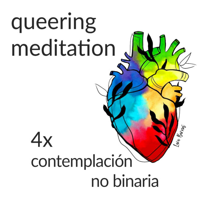 «queering meditation» 4x contemplación no binaria